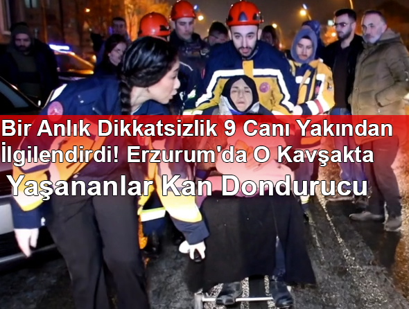 Erzurum'da Zincirleme Kaza: Kırmızı Işık İhlali 9 Yaralıya Yol Açtı, Çocuklar Travma Yaşadı