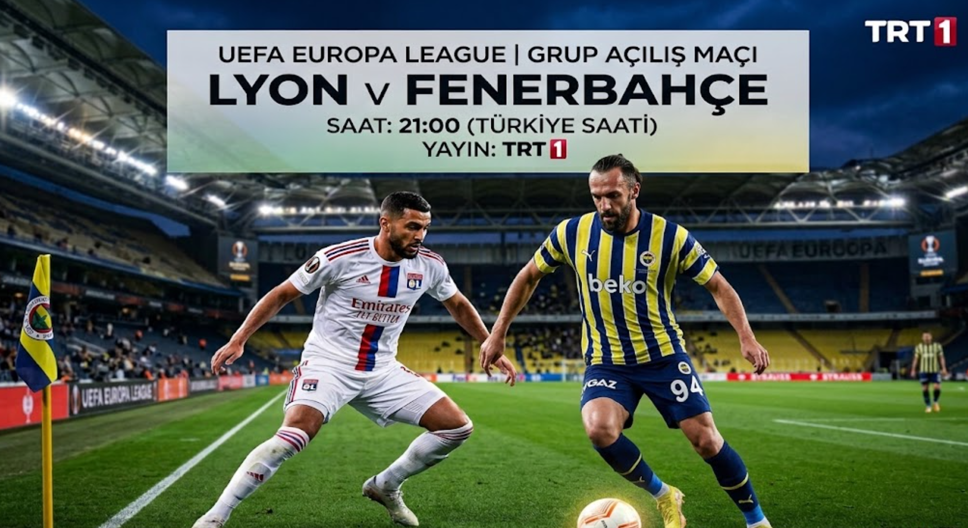 TRT'den Şampiyonlar Ligi'ne Müjde: Lyon - Fenerbahçe Maçı Şifresiz Yayınlanacak!